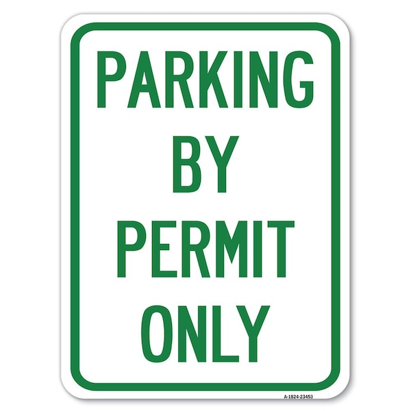 Parking by Permit Only Heavy-Gauge Aluminum Rust Proof Parking Sign, 18" x 24", A-1824-23453